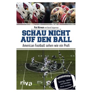 Buch: Schau nicht auf den Ball, American Football sehen wie ein Profi von Pat Kirwan mit David Seigerman
