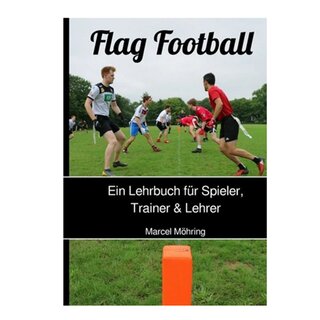 Book: Flag Football: A Textbook for Players, Coaches & Teachers by Marcel Möhring